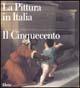 La pittura in Italia. Il Cinquecento. Ediz. illustrata