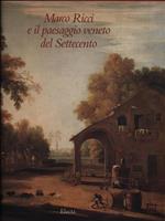 Marco Ricci E Il Paesaggio Veneto Del Settecento