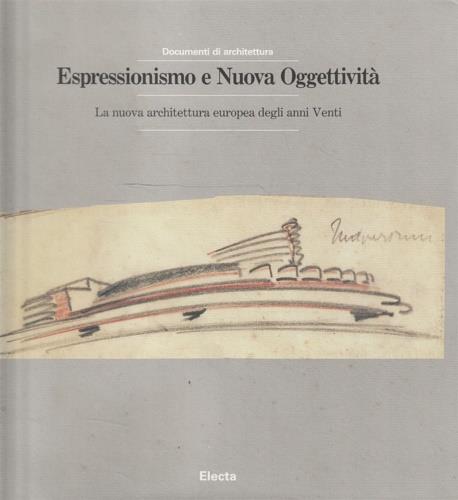  Espressionismo e nuova oggettività. La nuova architettura europea degli anni Venti - copertina