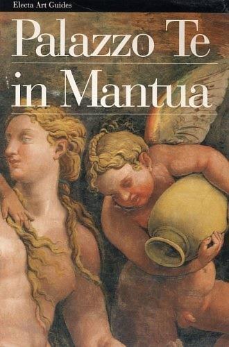 Palazzo Te in Mantua - Gianna Suitner,Chiara Tellini Perina - copertina