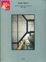 Giulio Savio. Nuove immagini di architettura e design (1987-1995). Ediz. italiana e inglese