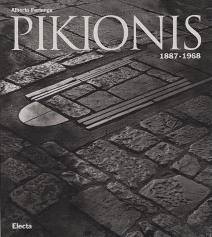 Pikionis 1887-1968 - Alberto Ferlenga - copertina