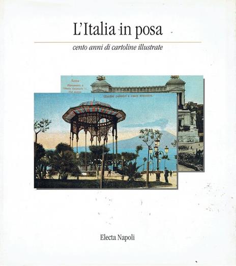 L' Italia in posa. Cento anni di cartoline illustrate (Roma, 1997). Ediz. illustrata - 2