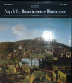 Napoli fra Rinascimento e illuminismo - Cesare De Seta - 2