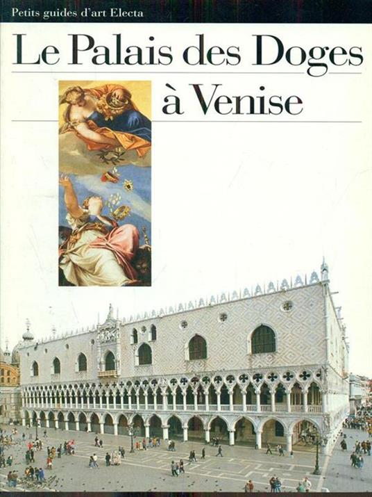 Palazzo Ducale di Venezia. Ediz. francese - Eugenia Bianchi,Nadia Righi,M. Cristina Terzaghi - copertina