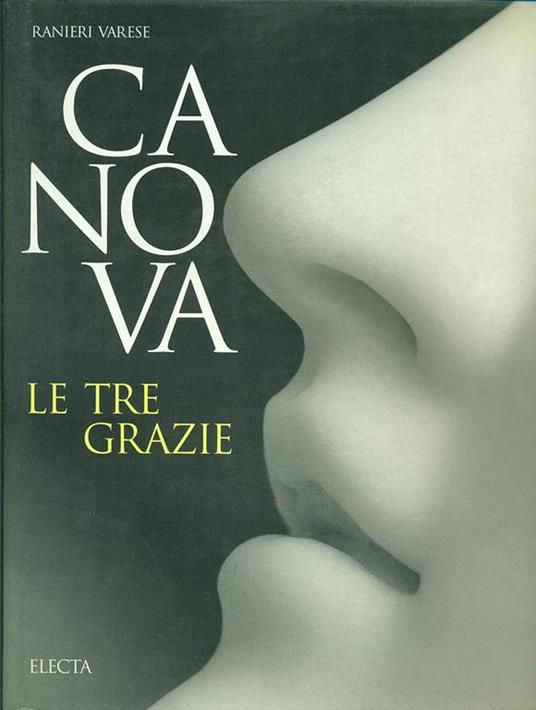 Canova. Le tre Grazie. Ediz. illustrata - Ranieri Varese - copertina