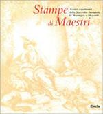 Stampe di maestri. Cento capolavori della raccolta Bertarelli da Mantegna a Morandi