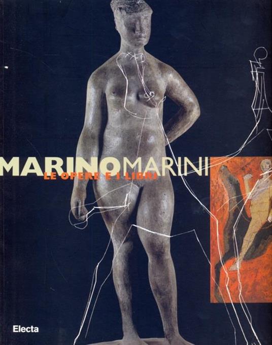 Marino Marini. Le opere e i libri. Catalogo della mostra (Milano, 18 giugno-13 settembre 1998) - 3