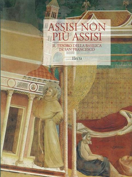 Assisi non più Assisi. Catalogo della mostra (Milano, Museo diocesano Chiostri di Sant'Eustorgio, 3 dicembre 1999-5 marzo 2000) - 3