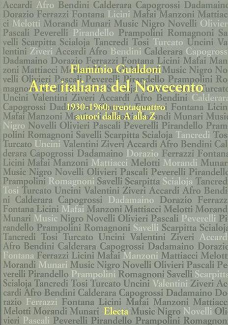 Arte italiana del Novecento 1930-1960. 34 autori dalla A alla Z. Ediz. illustrata - Flaminio Gualdoni - copertina