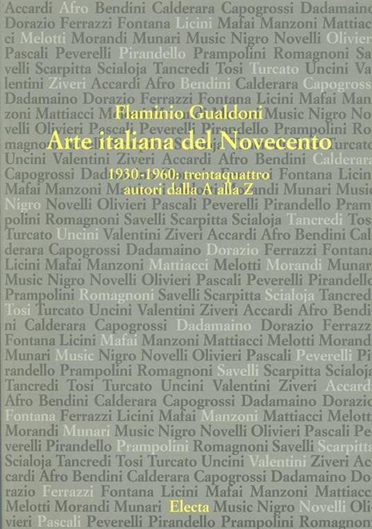 Arte italiana del Novecento 1930-1960. 34 autori dalla A alla Z. Ediz. illustrata - Flaminio Gualdoni - copertina