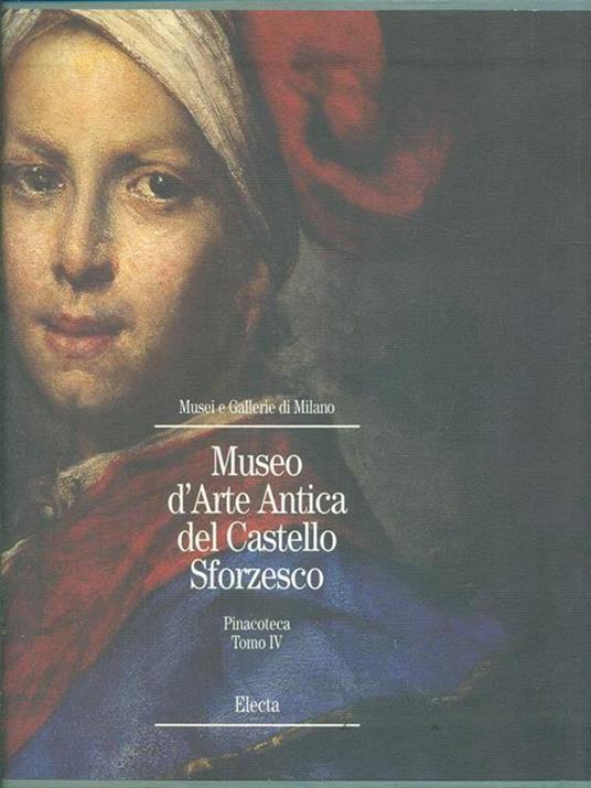 Museo d'arte antica del Castello Sforzesco. Pinacoteca. Ediz. illustrata. Vol. 4 - 2