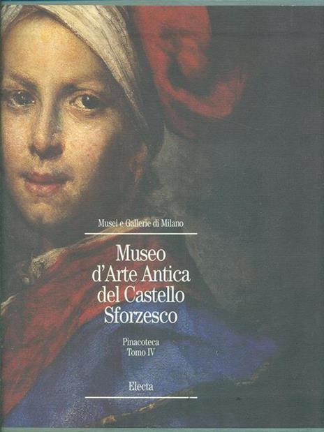 Museo d'arte antica del Castello Sforzesco. Pinacoteca. Ediz. illustrata. Vol. 4 - 4