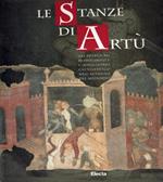 Le stanze di Artù. Gli affreschi di Frugarolo e l'immaginario cavalleresco nell'autunno del Medioevo. Catalogo della mostra (Alessandria)