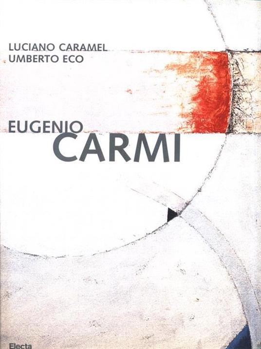 Eugenio Carmi. Ediz. illustrata - Umberto Eco,Luciano Caramel - 2