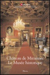 Château de Miramare. Le Musée historique - Rossella Fabiani - copertina