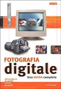 Fotografia digitale. Una guida completa - Tom Ang - copertina