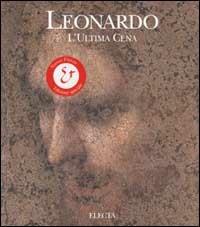 Leonardo. L'ultima cena. Ediz. illustrata - Pietro C. Marani,Pinin Brambilla Barcilon - copertina