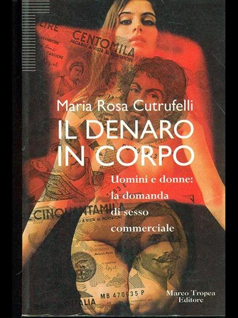 Il denaro in corpo - Maria Rosa Cutrufelli - 4