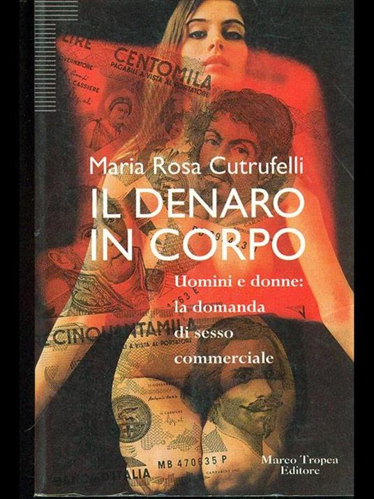 Il denaro in corpo - Maria Rosa Cutrufelli - 3