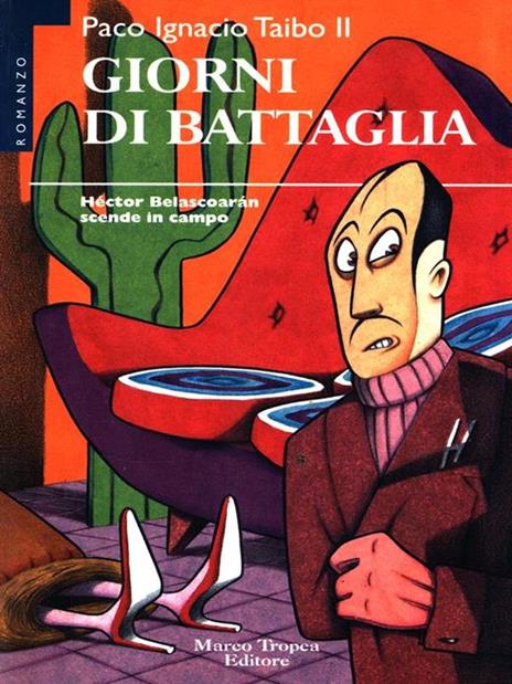 Giorni di battaglia. Le indagini di Belascoarán - Paco Ignacio II Taibo - 3