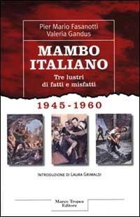 Mambo italiano 1945-1960 - Pier Mario Fasanotti,Valeria Gandus - copertina