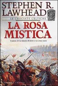 La rosa mistica - Stephen Lawhead - copertina