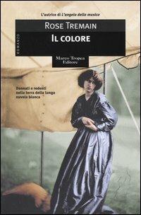 Il colore - Rose Tremain - copertina