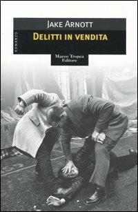 Delitti in vendita - Jake Arnott - copertina