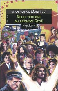 Nelle tenebre mi apparve Gesù - Gianfranco Manfredi - copertina