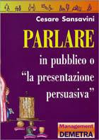 Parlare in pubblico. «La presentazione persuasiva»