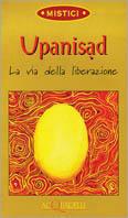 Upanishad. La via della liberazione