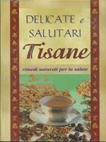 Delicate e salutari tisane