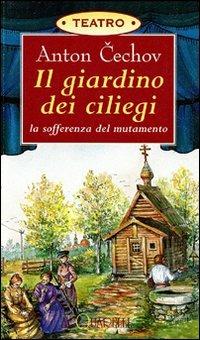 Il giardino dei ciliegi - Anton Cechov - copertina