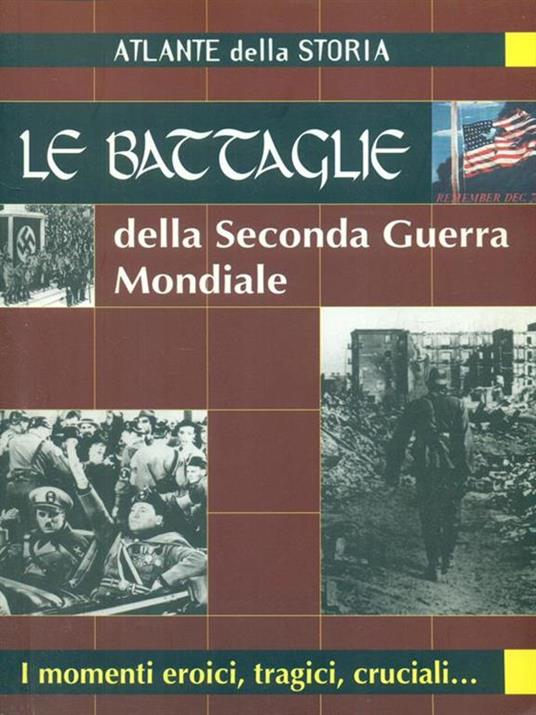 Le battaglie della seconda guerra mondiale - 3