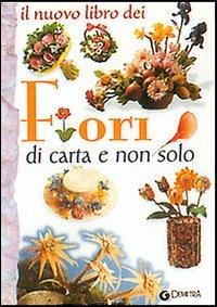 Il nuovo libro dei fiori di carta e non solo - copertina