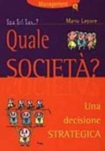 Quale società? Una decisione strategica