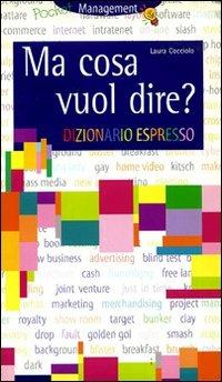 Ma cosa vuol dire? Dizionario espresso - Laura Cocciolo - copertina