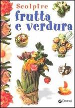 Scolpire frutta e verdura