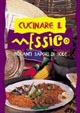 Cucinare il Messico. Piccanti sapori di sole - Juan P. Miquelasquez - copertina