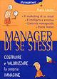 Manager di se stessi. Costruire e mantenere una buona immagine di sé