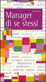 Manager di se stessi. Costruire e mantenere una buona immagine di sé