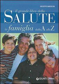Il grande libro della Salute in famiglia dalla A alla Z - Giuseppe Maruccio - 5