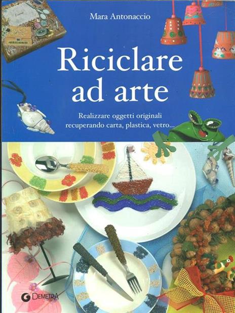 Riciclare ad arte - Mara Antonaccio - copertina