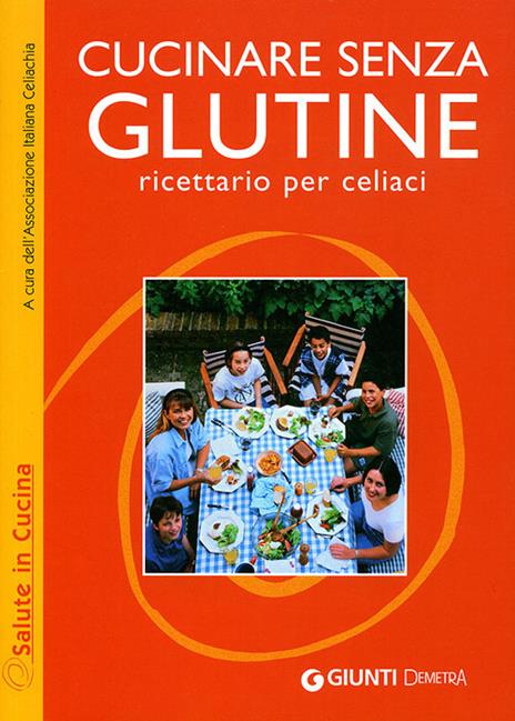 Cucinare senza glutine. Ricettario per celiaci - copertina