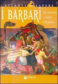 I barbari. Da invasori a padri d'Europa - copertina