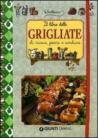 Il libro delle grigliate di carne, pesce e verdure - 3