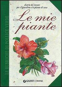 Le mie piante. Diario dei lavori per il giardino e le piante di casa - 6