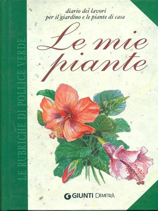 Le mie piante. Diario dei lavori per il giardino e le piante di casa - 2