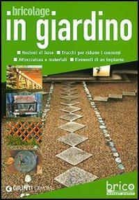 Bricolage in giardino - Libro - Demetra - Bricolage e fai da te | IBS